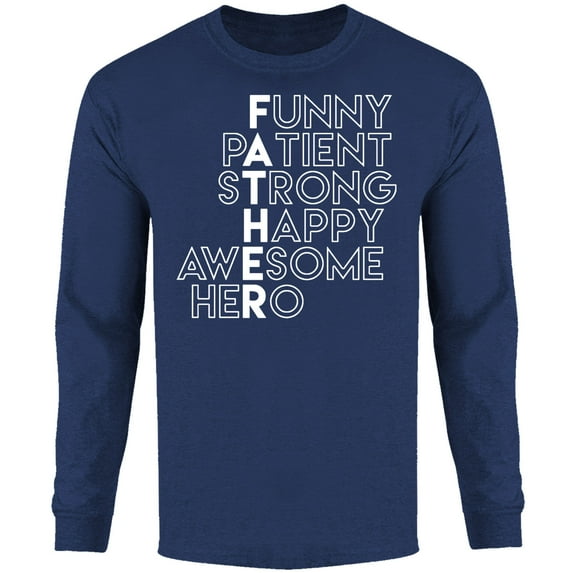 Men Funny pAtient sTrong Happy awEsome heRo Dad Long Sleeve Shirt