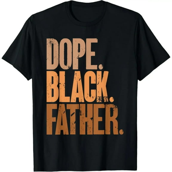 Men Gifts Dad Dope Black Father Fathers Day T-Shirt