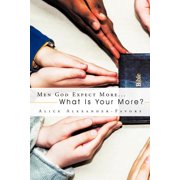 Men God Expect More... What Is Your More?, Paperback