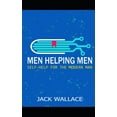 thumbnail image 1 of Men Helping Men: Self-Help for the Modern Man (Paperback), 1 of 1