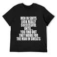 thumbnail image 1 of Men In Suits Sweats Business Life Motivation Quote Success T Shirt Black, 1 of 5
