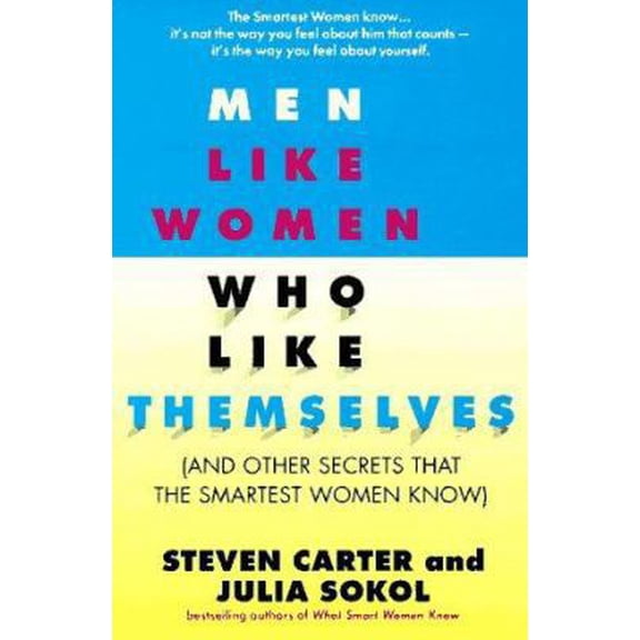 Pre-Owned Men Like Women Who Like Themselves: (and Other Secrets That the Smartest Women Know) (Paperback) 0440506158 9780440506157