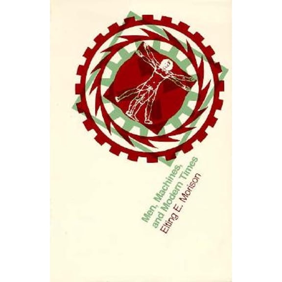 Pre-Owned Men, Machines, and Modern Times (Paperback) 0262630184 9780262630184