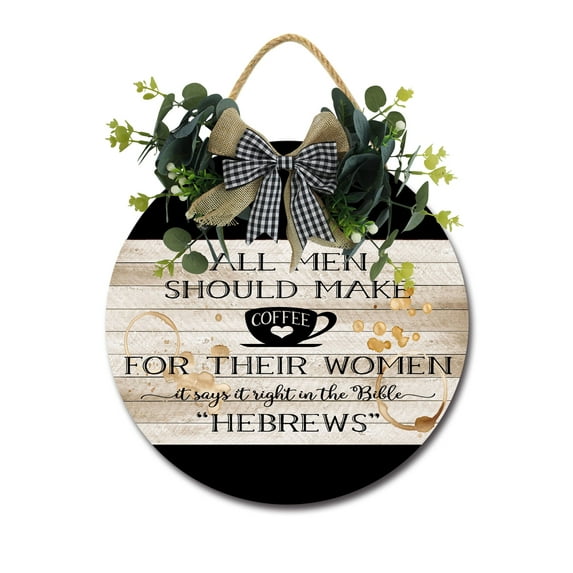 All Men Should Make Coffee Sign Front Door Porch Decorations, Round Rustic Wood Hanging Sign for Farmhouse Porch Outdoor Home Holiday Front Door Sign Decor