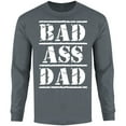 thumbnail image 1 of Men Men Bad Ass Dad Long Sleeve Shirt, 1 of 2