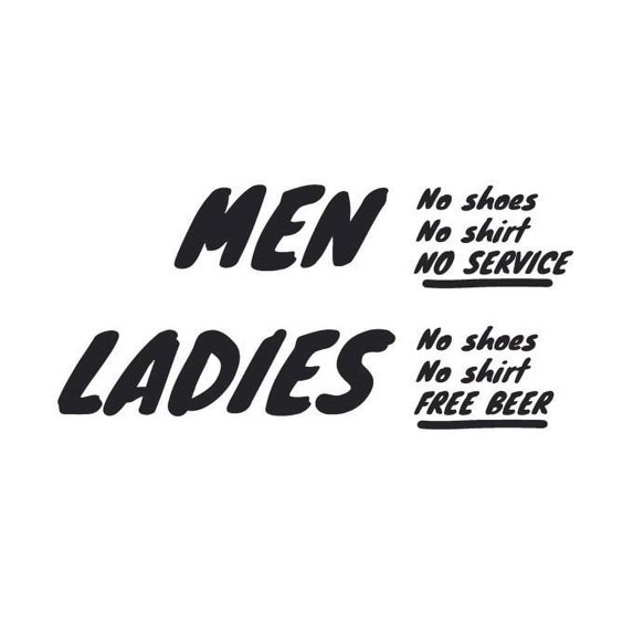 Men, No Shoes No Shirt No Service. Ladies, No.. Vinyl Sticker - Small