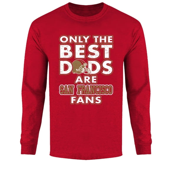 Men Only The Best Dads Football Fan Long Sleeve Shirt