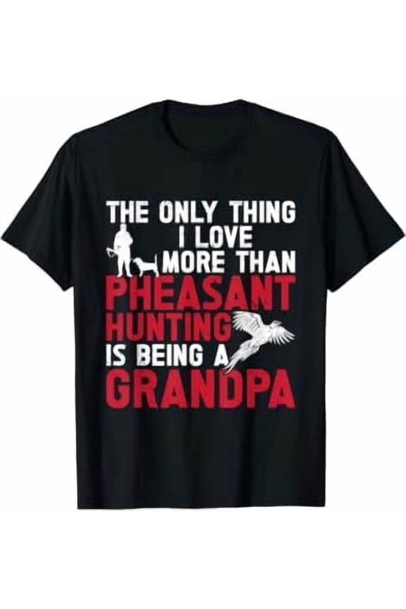 Men Pheasant Hunting Bird Hunter Grandpa Graphic T-Shirt, Size S-5XL