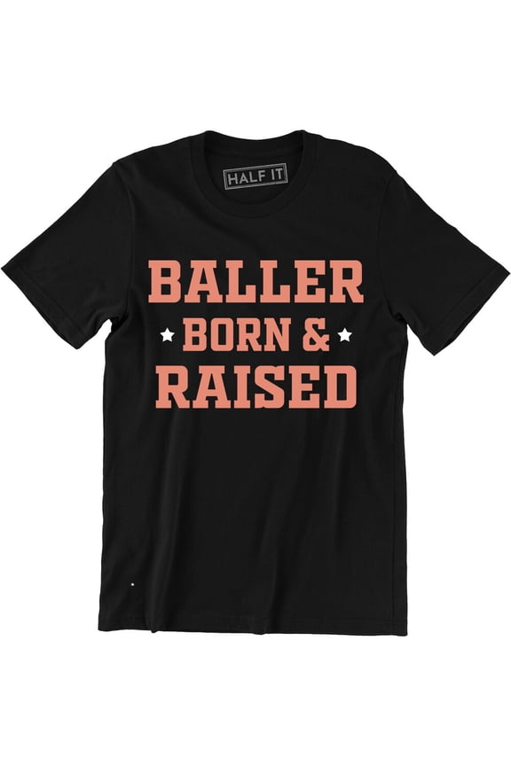 Men'S Baller Born And Raised Printed Graphic Slogan T-Shirt Fresh Money Tee All Size S-5XL