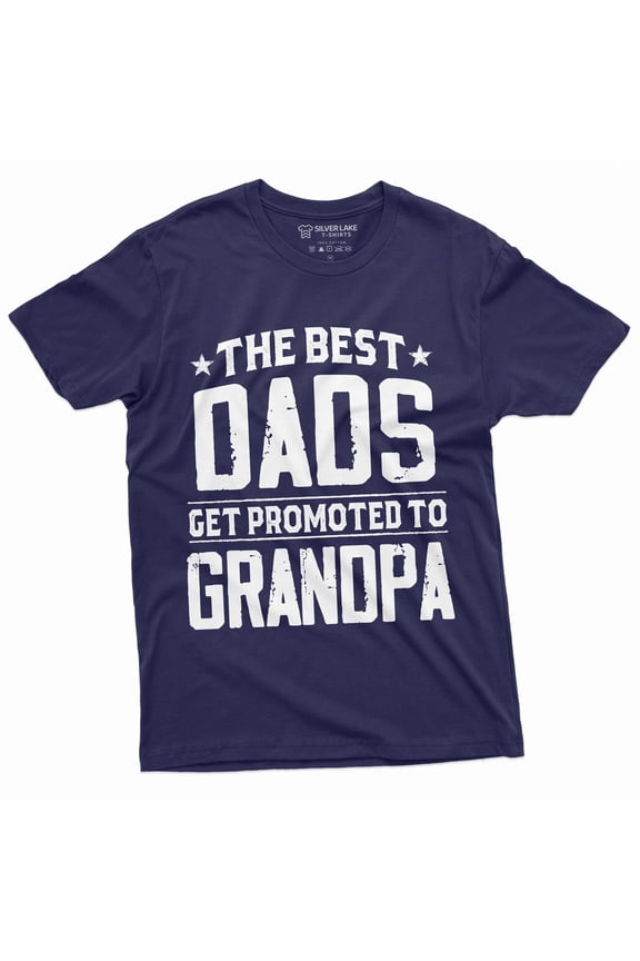 Men'S Best Dads Get Promoted To Grandpa T-Shirt Grandfather Baby Announcement Shirt Father'S Day Tee (Large Navy Blue)