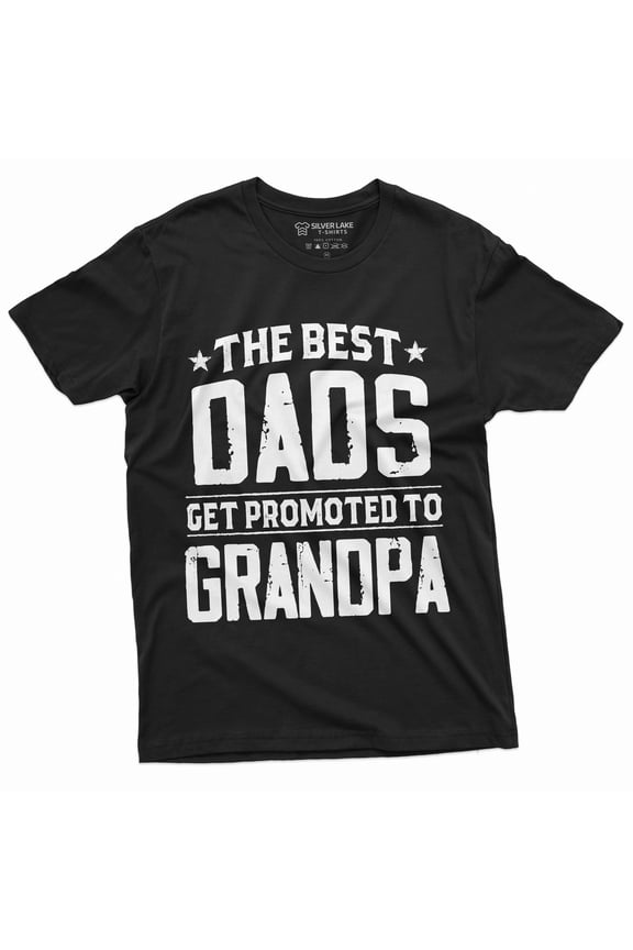 Men'S Best Dads Get Promoted To Grandpa T-Shirt Grandfather Baby Announcement Shirt Father'S Day Tee (X-Large Black)