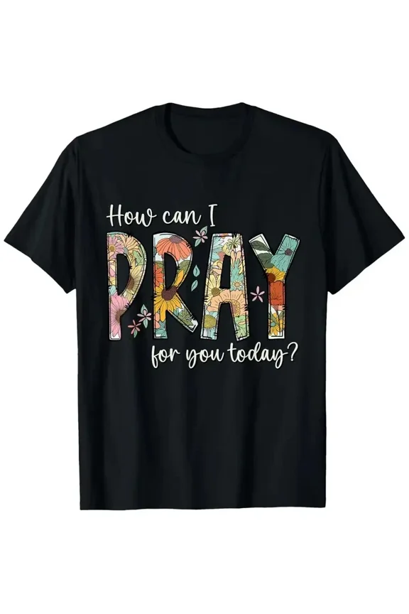 Men'S Christian Prayer T-Shirt - "How Can I Pray for You Today?" Colorful Letter