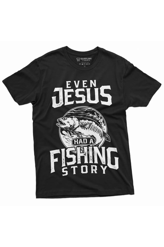 Men'S Even Jesus Had Fishing Story Funny T-Shirt Fisherman Novelty Shirt