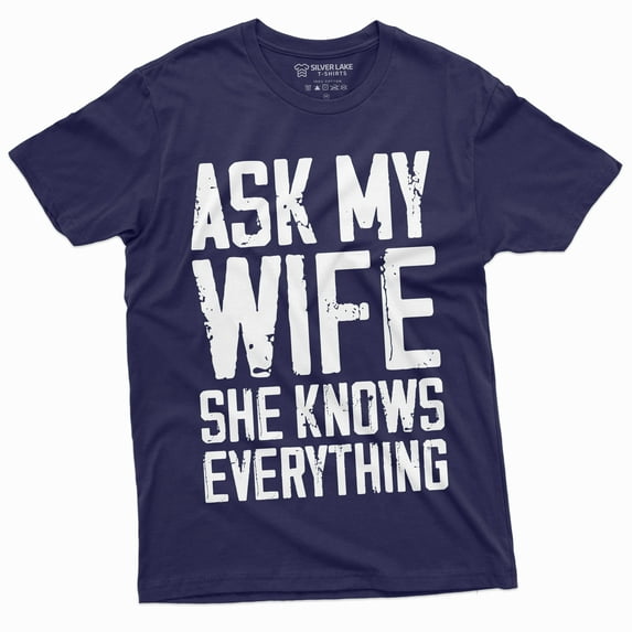 Men'S Funny Ask My Wife She Knows Everything T-Shirt | Husband Humor Gifts Shirt