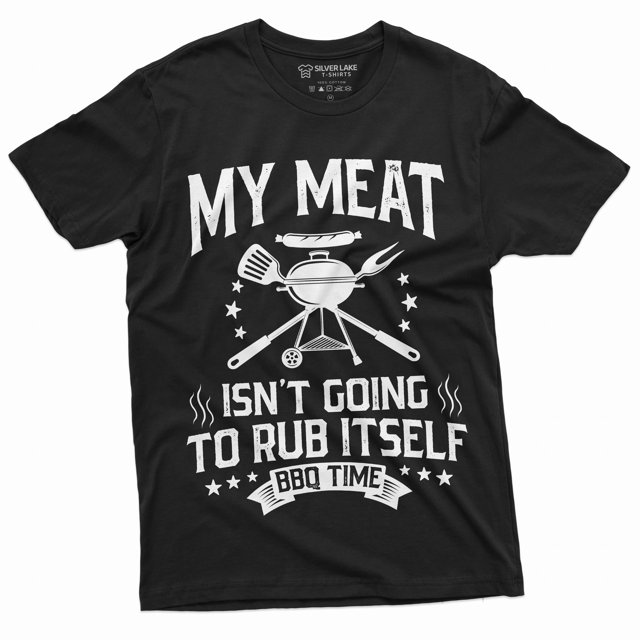Men'S Funny Bbq My Meat Is Not Going To Rub Itself Tee Shirt Double