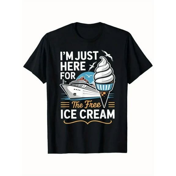 Men'S Funny Cruise Vacation T-Shirt - "I'm Just Here for The Free Ice Cream" Graphic Tee with Ice Cream Cone & Ship Design - Soft Breathable Cotton Shirt for Cruise Parties