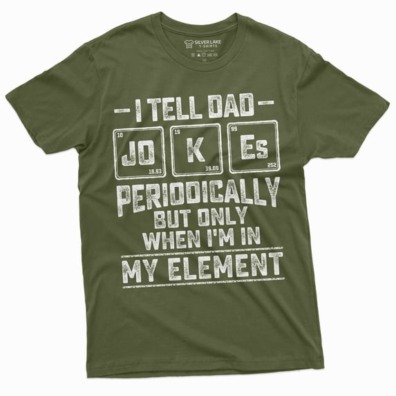 Men'S Funny Dad Jokes Chemistry T-Shirt Periodic Table Element Chemist Dad Father'S Day Gift Shirt For Him (Small Military Green)