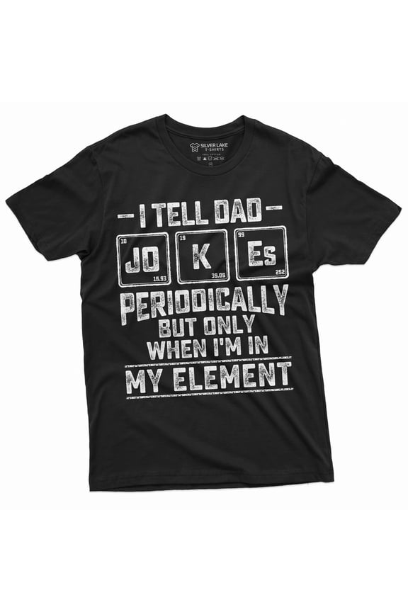 Men'S Funny Dad Jokes Chemistry T-Shirt Periodic Table Element Chemist Dad Father'S Day Gift Shirt For Him