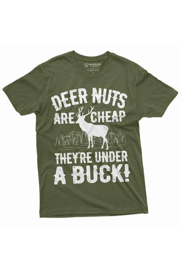 Men'S Funny Deer Nuts Are Cheap Humor Shirt Birthday Gifts Hunting Hunter Tee (Medium Military Green)