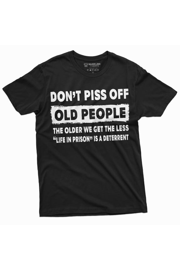 Men'S Funny Dont Piss Off Old People Tee Shirt Funny Birthday Gift For Grandpa Dad Papa