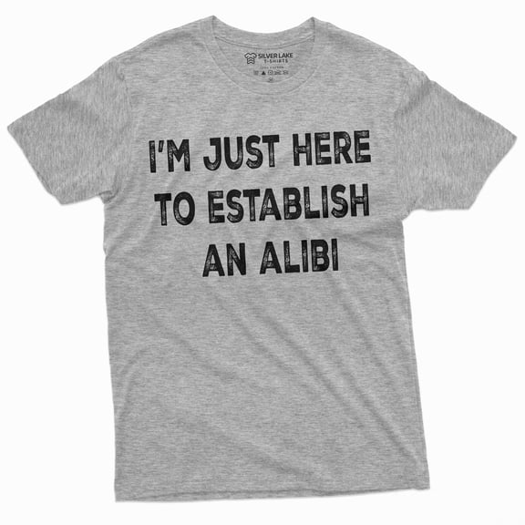 Men'S Funny Establish An Alibi T-Shirt Dad Grandpa Husband Funny Tee Shirt (4X-Large Grey)
