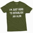thumbnail image 1 of Men'S Funny Establish An Alibi T-Shirt Dad Grandpa Husband Funny Tee Shirt (Xx-Large Military Green), 1 of 6