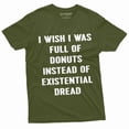 thumbnail image 1 of Men'S Funny Existential Dread T-Shirt I Wish I Was Full Of Donuts T-Shirt (3X-Large Military Green), 1 of 6
