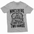 thumbnail image 1 of Men'S Funny Fishing Tee Shirt Mine Is So Big I Have To Use Both Hands Tee Shirt (4X-Large Grey), 1 of 6