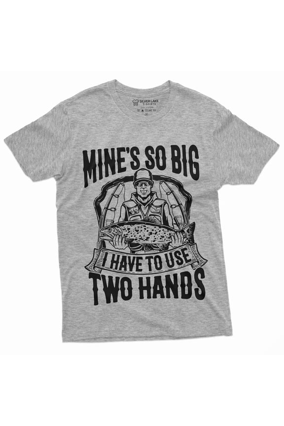 Men'S Funny Fishing Tee Shirt Mine Is So Big I Have To Use Both Hands Tee Shirt (Large Grey)