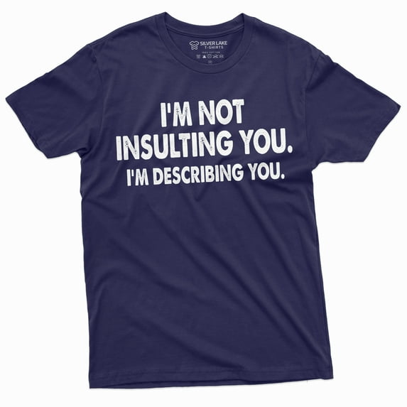 Men'S Funny I Am Not Insulting You T-Shirt Humorous Saying Text Tee Shirt (3X-Large Navy Blue)