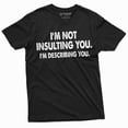 thumbnail image 1 of Men'S Funny I Am Not Insulting You T-Shirt Humorous Saying Text Tee Shirt, 1 of 5