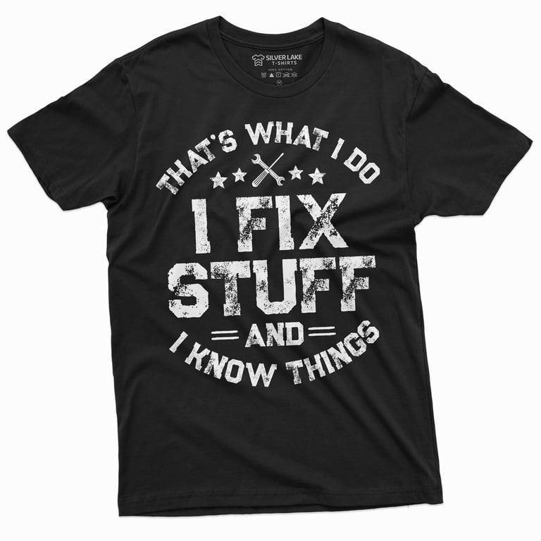 Men'S Funny I Fix Stuff T-Shirt Mechanic Engineer Garage Tee Shirt (Medium  Black) 