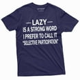 thumbnail image 1 of Men'S Funny Lazy Is The Strong Word T-Shirt Selective Participation Birthday Gift For Him (3X-Large Navy Blue), 1 of 5