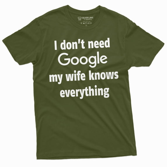 Men'S Funny My Wife Knows Everything T-Shirt For Him Husband Birthday Humor Tee (X-Large Military Green)
