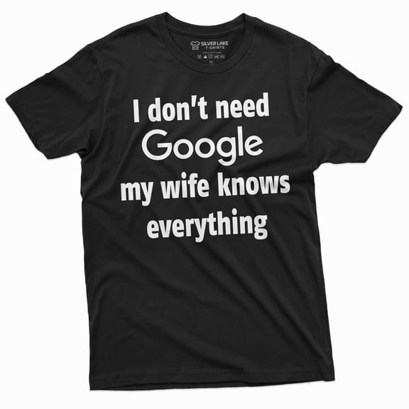 Men'S Funny My Wife Knows Everything T-Shirt For Him Husband Birthday Humor Tee