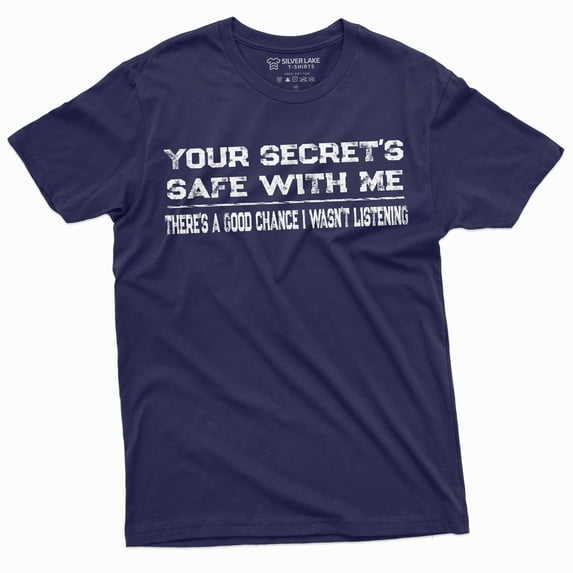 Men'S Funny Our Secret'S Safe With Me | There Is A Good Chance I Wasn'T Listening T-Shirt (3X-Large Navy Blue)
