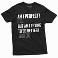 thumbnail image 1 of Men'S Funny Sarcastic Tee Shirt Am I Perfect No Birthday Humorous Gift Tee Shirt Sarcasm Shirts (Large Black), 1 of 5