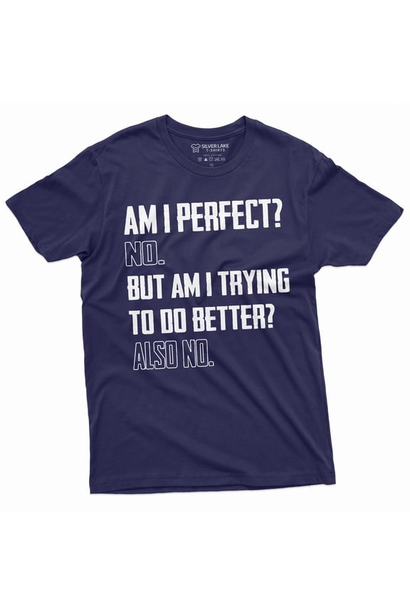 Men'S Funny Sarcastic Tee Shirt Am I Perfect No Birthday Humorous Gift Tee Shirt Sarcasm Shirts (Medium Navy Blue)
