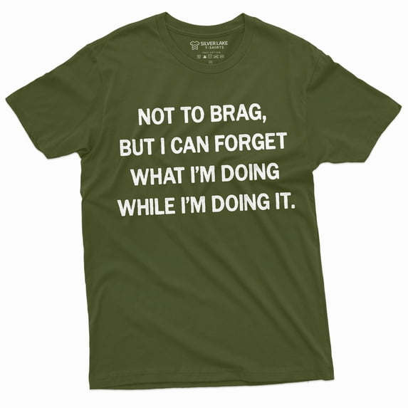 Men'S Funny Saying T-Shirt Grandpa Papa Dad Birthday Gift Shirt | Not To Brag Shirt (Large Military Green)