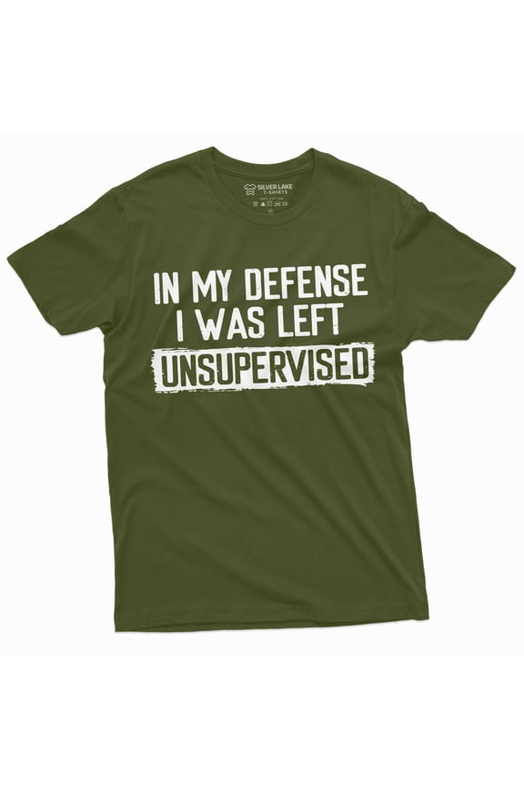 Men'S Funny Shirt In My Defense I Was Left Unsupervised Humor Graphic Tee (3X-Large Military Green)