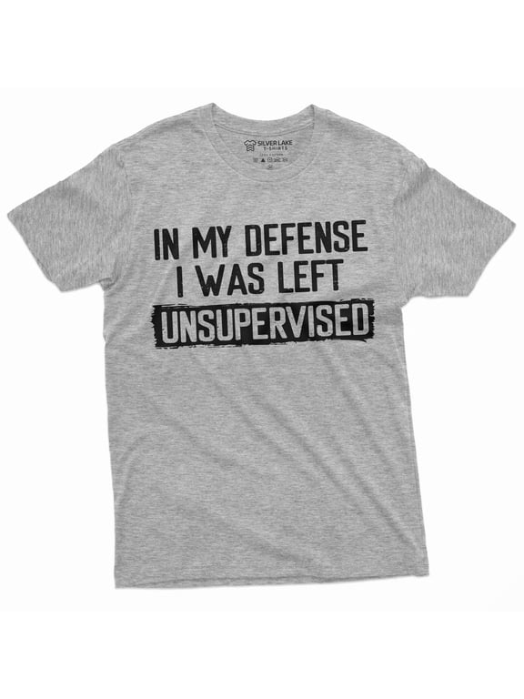 Men'S Funny Shirt In My Defense I Was Left Unsupervised Humor Graphic Tee (4X-Large Grey)