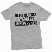 MenS Funny Shirt In My Defense I Was Left Unsupervised Humor Graphic Tee XX-Large Grey