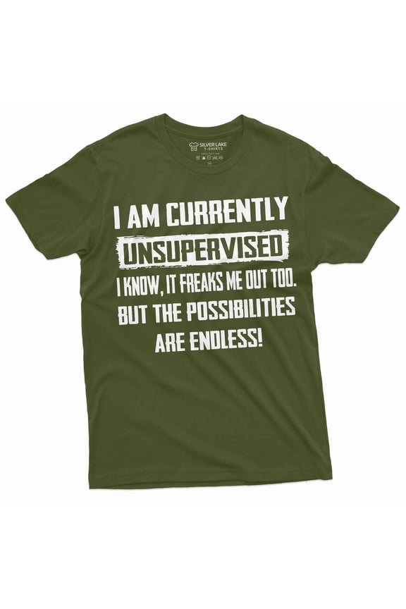 Men'S Funny T-Shirt I Am Currently Unsupervised T-Shirt Hilarious Funny Saying Tee For Him (Large Military Green)