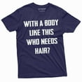 thumbnail image 1 of Men'S Funny T-Shirt With A Body Like This Who Needs Hair Tee Balding Dad Bod Tee Shirt (Large Navy Blue), 1 of 5