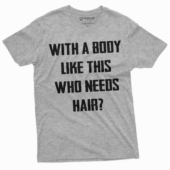 Men'S Funny T-Shirt With A Body Like This Who Needs Hair Tee Balding Dad Bod Tee Shirt (X-Large Grey)