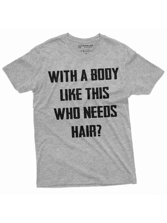 Men'S Funny T-Shirt With A Body Like This Who Needs Hair Tee Balding Dad Bod Tee Shirt