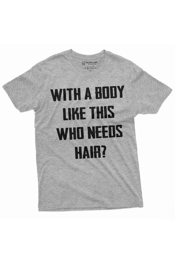 Men'S Funny T-Shirt With A Body Like This Who Needs Hair Tee Balding Dad Bod Tee Shirt