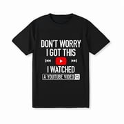 Men'S Funny YouTube Learning Meme Tee - Don't Worry I Got This Casual Short Sleeve T-Shirt Father'S Day T-Shirt For Him Dad