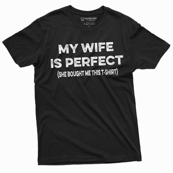 Men'S Funny Tee Shirt My Wife Is Perfect Teeshirt Husband Anniversary Shirt Humor T-Shirt (5X-Large Black)