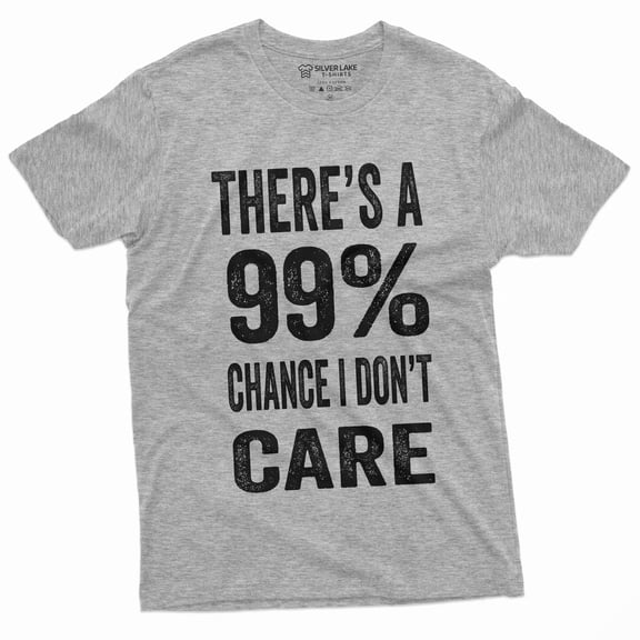 Men'S Funny There'S A 99% Chance I Don't Care T-Shirt |Humor Novelty Gift Tee (Medium Grey)